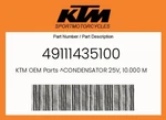 Ktm Genuine Condensator 25V, 10.000 Mf - 49111435100 New. Price: $59.32.