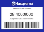 Husqvarna Genuine Starter Motor - 28140001000 New. Price: $180.93.