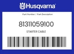 Husqvarna Genuine Starter Cable - 81311059100 New. Price: $23.10.