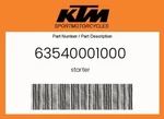 Ktm Genuine Starter - 63540001000 New. Price: $249.26.
