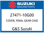 Suzuki Oem Part 27471-10G00 Cover, Final Gear Case New. Price: $139.15.