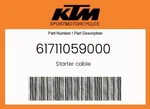 Ktm Genuine Starter Cable - 61711059000 New. Price: $23.30.