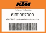 Ktm Genuine Ground Wire, Starter - Frame 61911097000 New. Price: $22.43.
