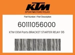 Ktm Genuine Bracket Starter Relay 06 - 60111056000 New. Price: $25.89.