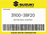Suzuki Genuine Motor Assy, Starting 31100-38F20 New. Price: $410.90.
