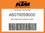 Ktm Genuine Starter Cable - A60711059000 New. Price: $22.04.
